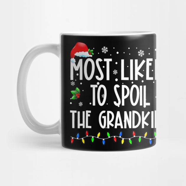 Most Likely To Spoil The Grandkids Christmas Grandma by Mitsue Kersting